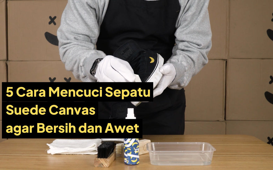 5 Cara Mencuci Sepatu Suede Canvas Agar Bersih dan Awet